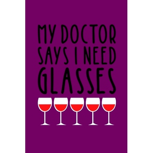 预订 My Doctor Says I Need Glasses: Coworking Gifts for Wine Lovers - Wine for Normal People: 9781670865236