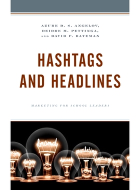 预订 Hashtags and Headlines: Marketing for School Leaders 标签和标题：学校领导的市场营销: 9781475853056
