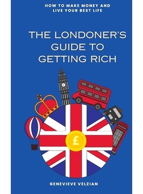 预订 The Londoner’s Guide to Getting Rich: Forget Mayfair, Your Guide to Bossing Online and Beyond: 9798328482868