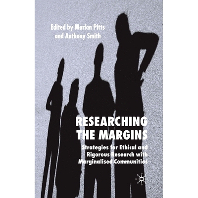 预订 Researching the Margins: Strategies for Ethical and Rigorous Research with Marginalised Communities: 9781349513949
