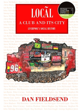 预订 Local: a club and its city: Liverpool’s social history: 9781075605338
