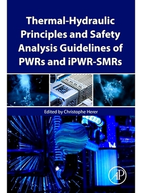 预订 Thermal-Hydraulic Principles and Safety Analysis Guidelines of PWRs and iPWR-SMRs 压水堆和iPWR-SMR热工水力原理及安