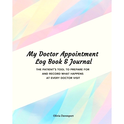 预订 My Doctor Appointment Log Book and Journal: The Patient's Tool to Prepare for and Record What Happens at Every Doct