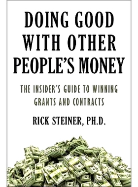 预订 Doing Good with Other People’s Money: The Essential Guide to Winning Grants and Contracts for Nonprofits, Ngos, Ed