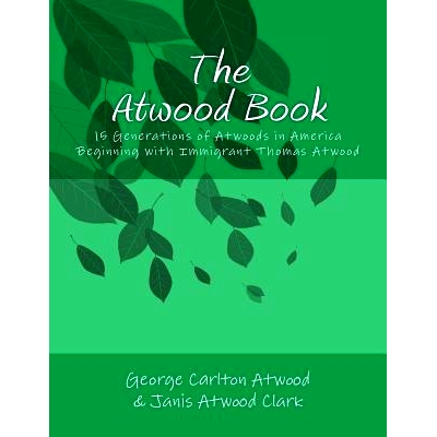 预订 The Atwood Book: 15 Generations of Atwoods in America Beginning with Immigrant Thomas Atwood: 9781500733124