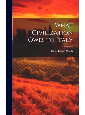 预订 What Civilization Owes to Italy: 9781021138392
