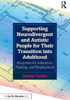 [预订]Supporting Neurodivergent and Autistic People for Their Transition into Adulthood: Blueprints for Ed 9781032394916