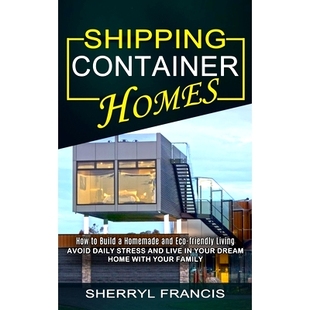 Daily Shipping friendly Eco and Stress Your Live Drea Build Container Avoid Homes How 预订 Living Homemade