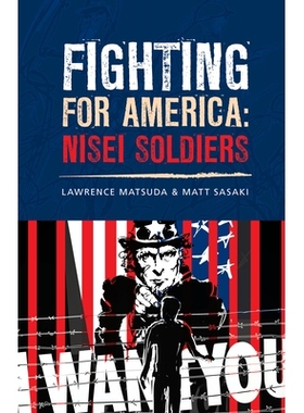 预订 Fighting for America: Nisei Soldiers 为美国而战：日裔士兵: 9781634050555