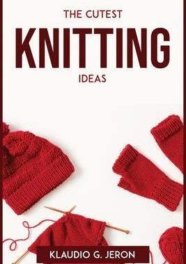 [预订]The Cutest Knitting Ideas 9781804772867