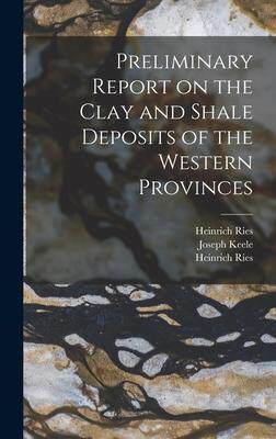 [预订]Preliminary Report on the Clay and Shale Deposits of the Western Provinces [microform] 9781015387737