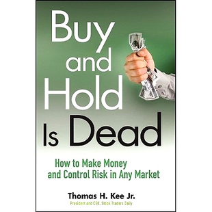 预订 Buy and Hold Is Dead: How to Make Money and Control Risk in Any Market 你的经纪人正在让你一文不名：为什么你必须看管