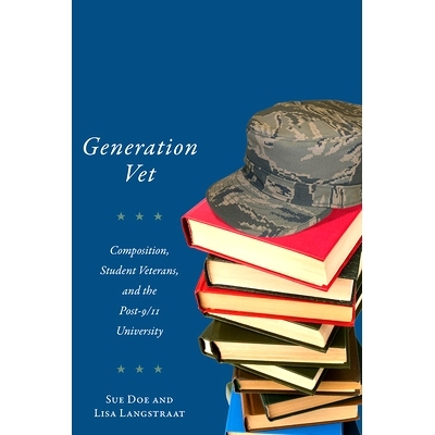 预订 Generation Vet: Composition, Student Veterans, and the Post-9/11 University: 9780874219418