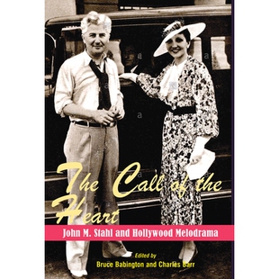 预订 The Call of the Heart: John M. Stahl and Hollywood Melodrama 心灵的召唤:约翰 M 斯塔尔和好莱坞情节剧: 9780861967360