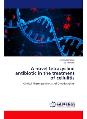 预订 A novel tetracycline antibiotic in the treatment of cellulitis 一种治疗蜂窝织炎的新型四环素抗生素: 9786207486137