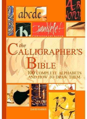 预订 The calligrapher’s bible : 100 complete alphabets and how to draw them: 9780764156151