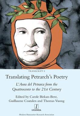 [预订]Translating Petrarch’s Poetry: L’Aura del Petrarca from the Quattrocento to the 21st Century 9781781886632