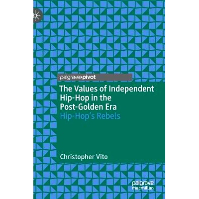 预订 The Values of Independent Hip-Hop in the Post-Golden Era: Hip-Hop’s Rebels 后黄金时代不受约束的嘻哈价值观：嘻哈叛