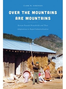 预订 Over the mountains are mountains: Korean peasant households and their adaptations to rapid industrialization / 山外