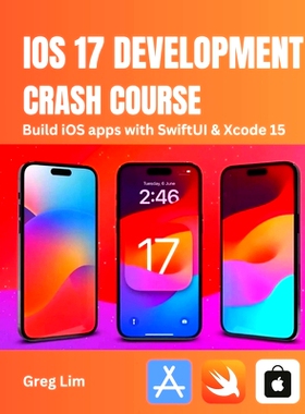 预订 iOS 17 Development Crash Course: Build iOS apps with SwiftUI and Xcode 15: 9789811759536