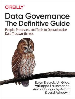 【预订】Data Governance: The Definitive Guide: People, Processes, and Tools to Operationalize  9781492063490