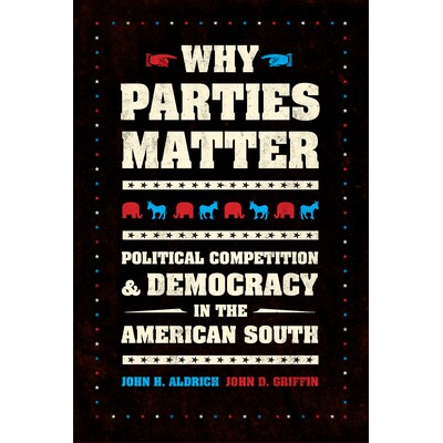 预订 Why Parties Matter: Political Competition and Democracy in the American South 为什么政党重要：美国南方的政治竞争与