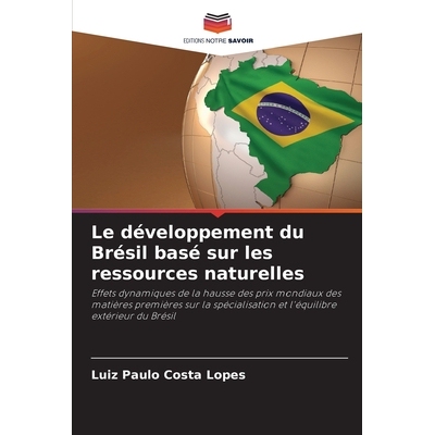 预订 Le développement du Brésil basé sur les ressources naturelles: Effets dynamiques de la hausse des prix mondiaux