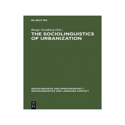 [预订]The Sociolinguistics of Urbanization 9783110111842