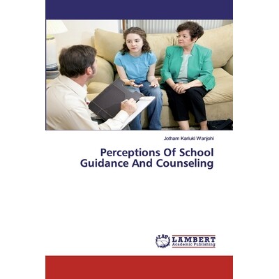 预订 Perceptions Of School Guidance And Counseling 对学校指导和咨询的看法: 9786139442799