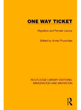 预订 One Way Ticket: Migration and Female Labour 单程票：移民与女子劳动（重印版）: 9781032365039
