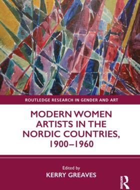[预订]Modern Women Artists in the Nordic Countries, 1900–1960 9780367753801