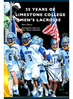 预订 25 Years of Limestone College Men’s Lacrosse: 9781540214270