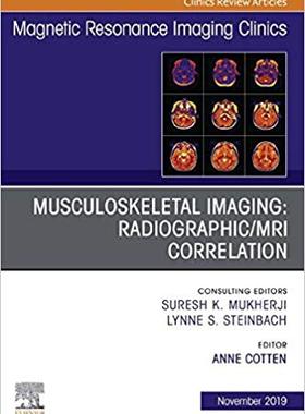 【预售】Musculoskeletal Imaging: Radiographic/MRI Correlation, An Issue of Magnetic Resonance Imaging Clinics of N...
