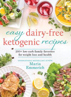 预订 Easy Dairy-Free Ketogenic Recipes: 200+ Low-Carb Family Favorites for Weight Loss and Health简单的无乳制品生酮食谱