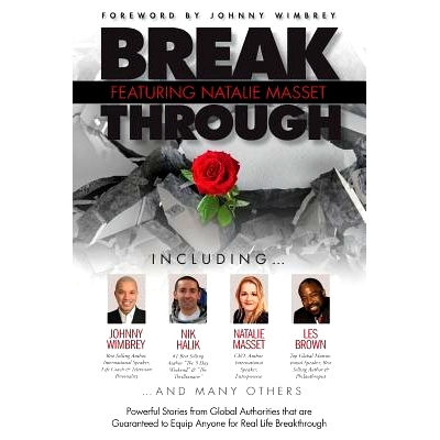 预订 Break Through Featuring Natalie Masset: Powerful Stories from Global Authorities That Are Guaranteed to Equip Anyon