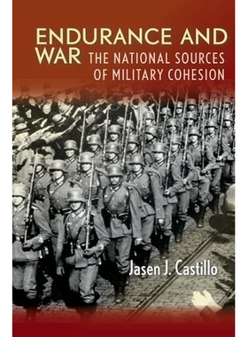 预订 Endurance & War: National Sources of Military Cohesion 耐力与战争：军事凝聚力的国家来源: 9780804789103