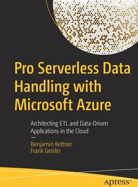【预订】Pro Serverless Data Handling with Microsoft Azure: Architecting ETL and Data-Driven Ap 9781484280669
