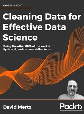 预订 Cleaning Data for Effective Data Science: Doing the other 80% of the work with Python, R, and command-line tools 清