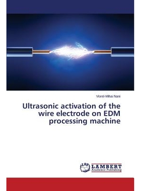 预订 Ultrasonic activation of the wire electrode on EDM processing machine 上电火花加工机的线电极的超声波激活: 978365968