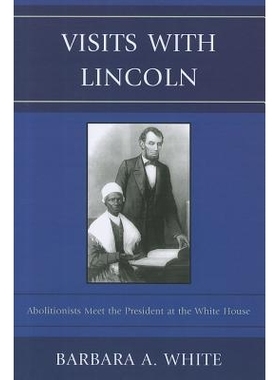 预订 Visits With Lincoln: Abolitionists Meet The President at the White House: 9780739164174