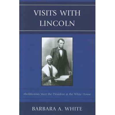 预订 Visits With Lincoln: Abolitionists Meet The President at the White House: 9780739164174
