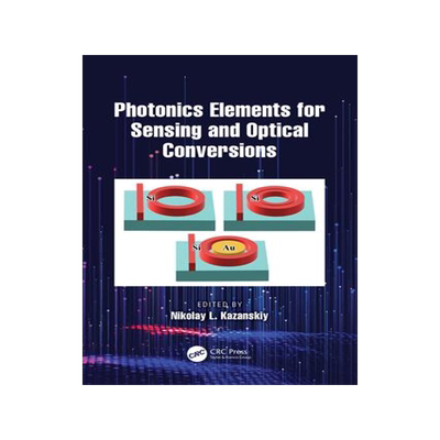 [预订]Photonics Elements for Sensing and Optical Conversions 9781032572949