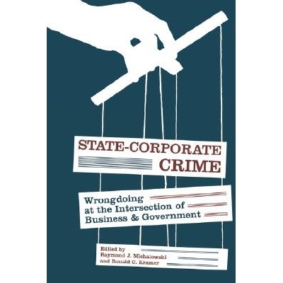 预订 State-Corporate Crime: Wrongdoing at the Intersection of Business and Government: 9780813538891