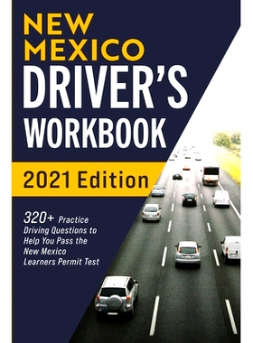 预订 New Mexico Driver’s Workbook: 320+ Practice Driving Questions to Help You Pass the New Mexico Learner’s Permit Te