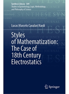 预订 Styles of Mathematization: The Case of 18th Century Electrostatics 数学化风格：以18世纪静电学为例: 9783031984341