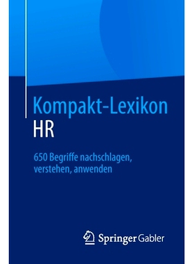 预订 Kompakt-Lexikon HR: 650 Begriffe nachschlagen, verstehen, anwenden 简明人力资源词库：650个条款，理解，应用: 9783658