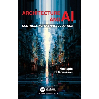预订 Architecture and AI: Controlling the Hallucination 9781041067047