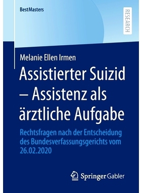 预订 Assistierter Suizid – Assistenz als ärztliche Aufgabe: Rechtsfragen nach der Entscheidung des Bundesverfassungsge