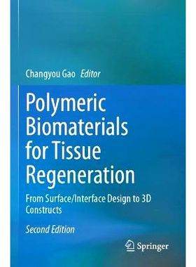 预订 Polymeric Biomaterials for Tissue Regeneration: From Surface/Interface Design to 3D Constructs 用于组织再生的聚合物
