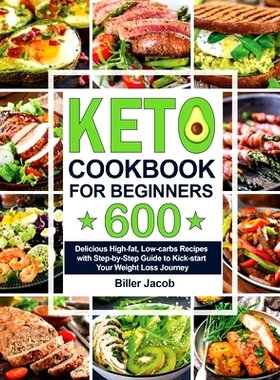 预订 Keto Cookbook for Beginners: 600 Delicious High-fat, Low-carbs Recipes with Step-by-Step Guide to Kick-start Your W